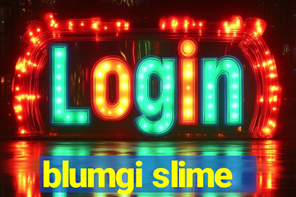 blumgi slime